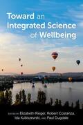 Rieger / Costanza / Kubiszewski |  Toward an Integrated Science of Wellbeing | Buch |  Sack Fachmedien