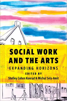 Cohen Konrad / Sela-Amit |  Social Work and the Arts | Buch |  Sack Fachmedien