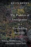 Kenny |  The Problem of Immigration in a Slaveholding Republic | Buch |  Sack Fachmedien