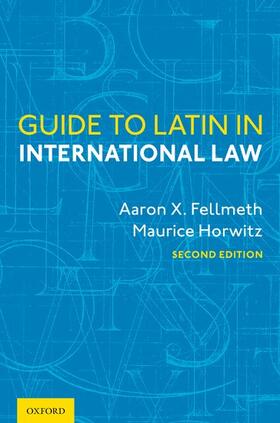 Fellmeth / Horwitz |  Guide to Latin in International Law | Buch |  Sack Fachmedien