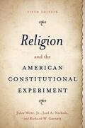 Witte / Nichols / Garnett |  Religion and the American Constitutional Experiment | Buch |  Sack Fachmedien