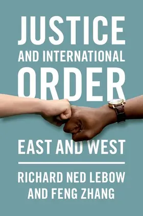Lebow / Zhang |  Justice and International Order | Buch |  Sack Fachmedien