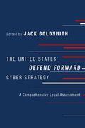 Goldsmith |  The United States Defend Forward Cyber Strategy: A Comprehensive Legal Assessment | Buch |  Sack Fachmedien