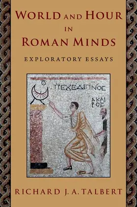 Talbert |  World and Hour in Roman Minds | Buch |  Sack Fachmedien