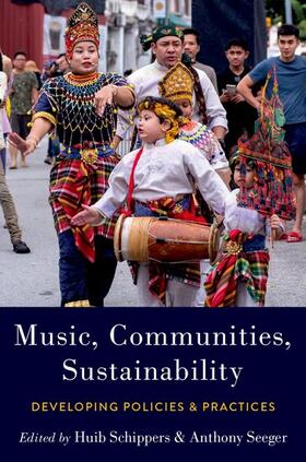 Schippers / Seeger | Music, Communities, Sustainability: Developing Policies and Practices | Buch | sack.de