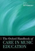 Hendricks |  The Oxford Handbook of Care in Music Education | Buch |  Sack Fachmedien