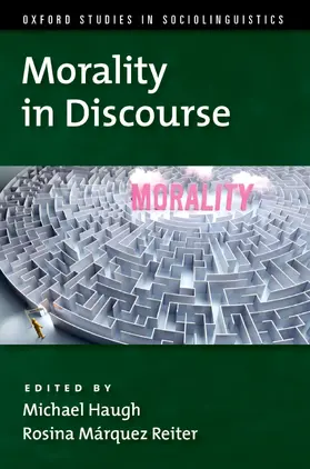Haugh / Márquez-Reiter |  Morality in Discourse | Buch |  Sack Fachmedien
