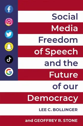 Bollinger / Stone |  Social Media, Freedom of Speech, and the Future of our Democracy | Buch |  Sack Fachmedien