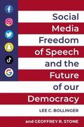 Bollinger / Stone |  Social Media, Freedom of Speech, and the Future of Our Democracy | Buch |  Sack Fachmedien