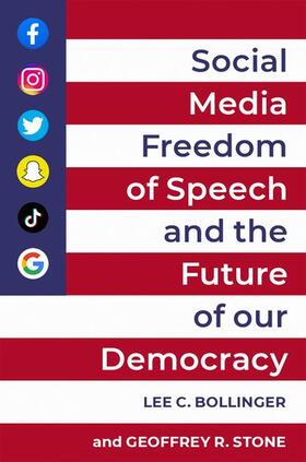 Stone / Bollinger | Social Media, Freedom of Speech, and the Future of our Democracy | Buch | 978-0-19-762109-7 | sack.de
