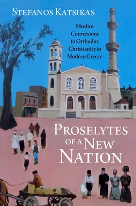 Katsikas |  Proselytes of a New Nation | Buch |  Sack Fachmedien