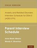 Albano / Silverman |  Anxiety and Related Disorders Interview Schedule for Dsm-5, Child and Parent Version | Buch |  Sack Fachmedien