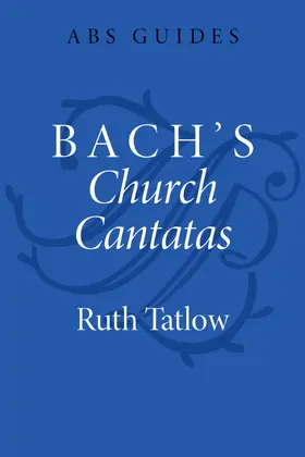 Tatlow |  Bach's Church Cantatas | Buch |  Sack Fachmedien