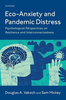 Vakoch / Mickey |  Eco-Anxiety and Pandemic Distress | Buch |  Sack Fachmedien