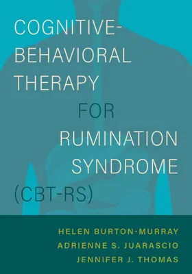Burton Murray / Thomas / Juarascio |  Cognitive-Behavioral Therapy for Rumination Syndrome (Cbt-Rs) | Buch |  Sack Fachmedien