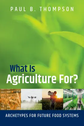 Thompson |  What Is Agriculture For? | Buch |  Sack Fachmedien