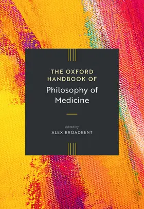 Broadbent |  The Oxford Handbook of Philosophy of Medicine | Buch |  Sack Fachmedien