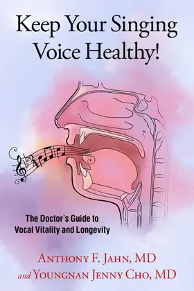 Jahn / Cho |  Keep Your Singing Voice Healthy! | Buch |  Sack Fachmedien