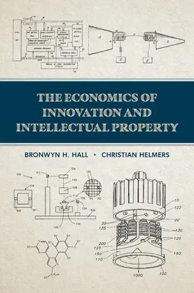 Hall / Helmers |  The Economics of Innovation and Intellectual Property | Buch |  Sack Fachmedien