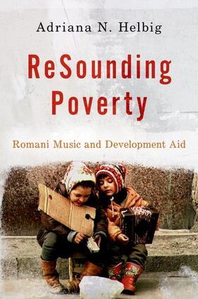 Helbig | Resounding Poverty: Romani Music and Development Aid | Buch | 978-0-19-763176-8 | sack.de