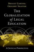 Garth / Shaffer |  The Globalization of Legal Education | Buch |  Sack Fachmedien