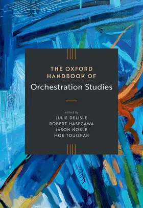 Delisle / Hasegawa / Noble |  The Oxford Handbook of Orchestration Studies | Buch |  Sack Fachmedien