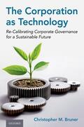 Bruner |  The Corporation as Technology: Re-Calibrating Corporate Governance for a Sustainable Future | Buch |  Sack Fachmedien