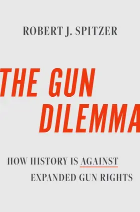 Spitzer |  The Gun Dilemma | Buch |  Sack Fachmedien