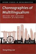 Lee |  Choreographies of Multilingualism: Writing and Language Ideology in Singapore | Buch |  Sack Fachmedien