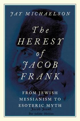 Michaelson | The Heresy of Jacob Frank | Buch | 978-0-19-765102-5 | sack.de