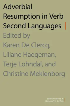 De Clercq / Haegeman / Lohndal |  Adverbial Resumption in Verb Second Languages | Buch |  Sack Fachmedien