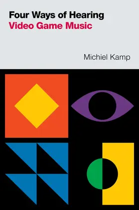 Kamp |  Four Ways of Hearing Video Game Music | Buch |  Sack Fachmedien