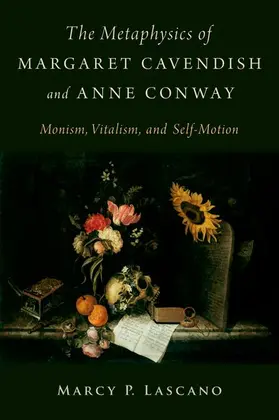 Lascano | The Metaphysics of Margaret Cavendish and Anne Conway | Buch | 978-0-19-765163-6 | sack.de