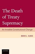 Sloss |  The Death of Treaty Supremacy | Buch |  Sack Fachmedien