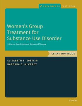 Epstein / McCrady | Women's Group Treatment for Substance Use Disorder | Buch | 978-0-19-765512-2 | sack.de
