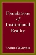 Marmor |  Foundations of Institutional Reality | Buch |  Sack Fachmedien