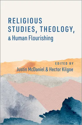McDaniel / Kilgoe | Religious Studies, Theology, and Human Flourishing | Buch | 978-0-19-765833-8 | www.sack.de