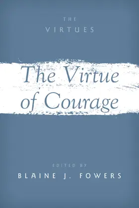 Fowers |  The Virtue of Courage | Buch |  Sack Fachmedien