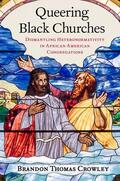 Crowley |  Queering Black Churches | Buch |  Sack Fachmedien