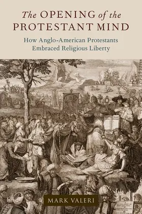 Valeri |  The Opening of the Protestant Mind | Buch |  Sack Fachmedien
