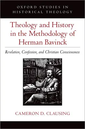 Clausing |  Theology and History in the Methodology of Herman Bavinck | Buch |  Sack Fachmedien
