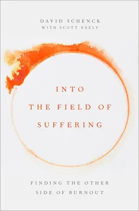 Schenck / Neely |  Into the Field of Suffering | Buch |  Sack Fachmedien