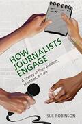 Robinson |  How Journalists Engage | Buch |  Sack Fachmedien