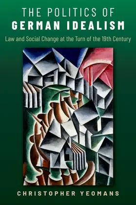 Yeomans |  The Politics of German Idealism | Buch |  Sack Fachmedien