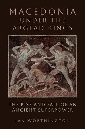 Worthington |  Macedonia under the Argead Kings | Buch |  Sack Fachmedien