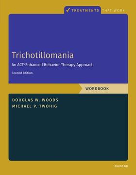 Twohig / Woods |  Trichotillomania: Workbook | Buch |  Sack Fachmedien