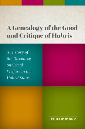Dybicz |  A Genealogy of the Good and Critique of Hubris | Buch |  Sack Fachmedien