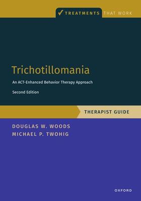 Twohig / Woods |  Trichotillomania: Therapist Guide | Buch |  Sack Fachmedien