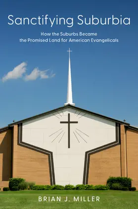 Miller |  Sanctifying Suburbia | Buch |  Sack Fachmedien