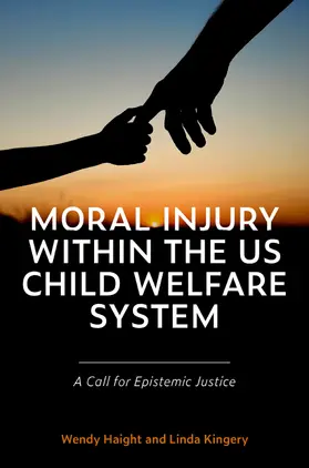 Haight / Kingery |  Moral Injury within the US Child Welfare System | Buch |  Sack Fachmedien